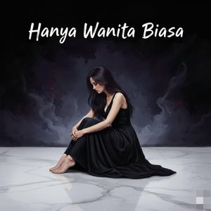 Hanya Wanita Biasa