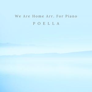 We Are Home Arr. For Piano