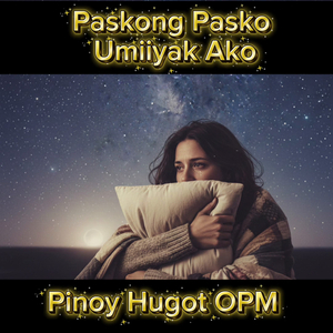 Paskong Pasko Umiiyak Ako