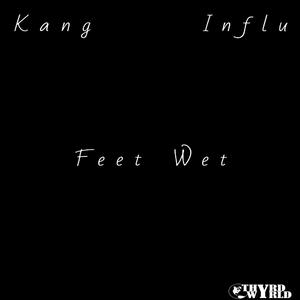 Feet Wet (feat. Influ)