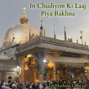 In Chudiyon Ki Laaj Piya Rakhna