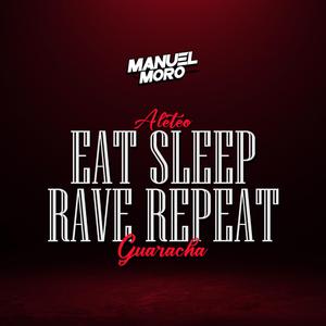 Eat Sleep Rave Repeat (Aleteo, Guaracha)