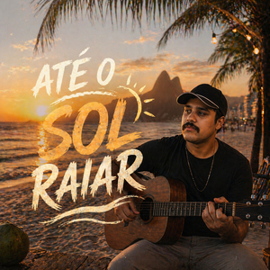 Até o sol Raiar