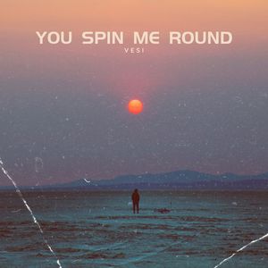 You Spin Me Round (Techno)
