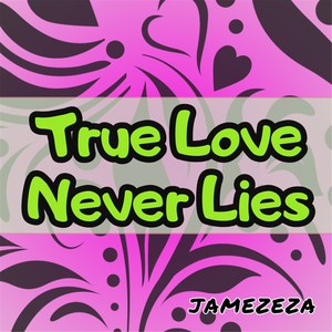 True Love Never Lies