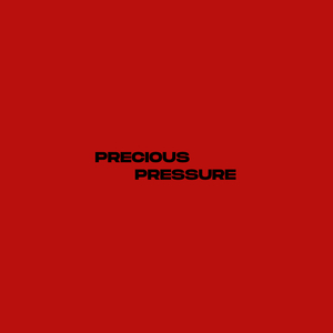 precious pressure (slowed)
