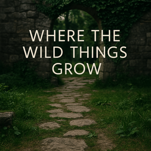 Where the Wild Things Grow