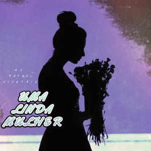 Uma Linda Mulher (feat. Mc Rafael Cicatriz)