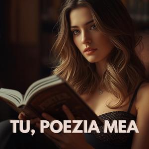 Tu, poezia mea