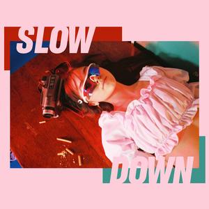 Slow Down