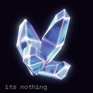 its nothing