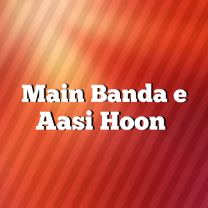 Main Banda e Aasi Hoon