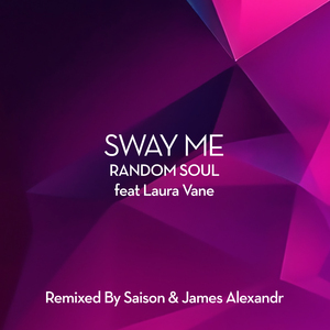 Sway Me (James Alexandr Remix)