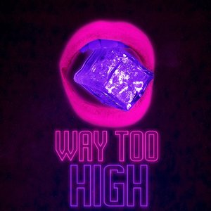 Way Too High