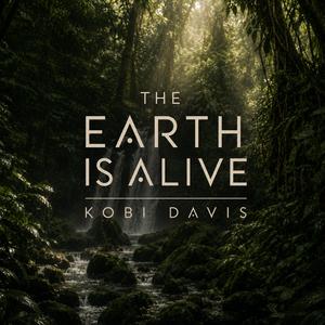 The earth is alive