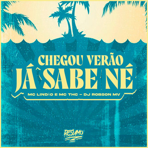 Chegou Verão Já Sabe Né