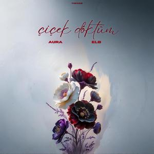 Çiçek Döktüm (feat. Aura')