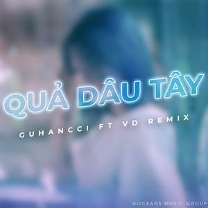 Quả Dâu Tây (Remix)