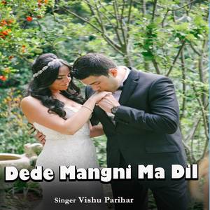 Dede Mangni Ma Dil