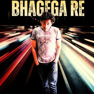 Bhagega Re