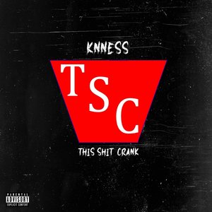 T.S.C. (This Shit Crank)