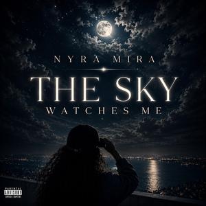 The Sky Watches Me