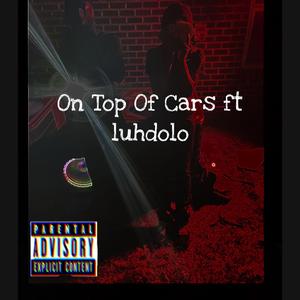 Ontop of cars (feat. Luhdolo) (Remix)