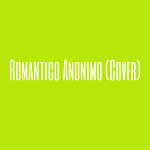 Romantico Anonimo (Cover)