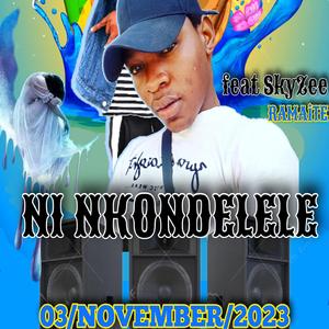 NI NKONDELELE (feat. skyzee Ramaite)