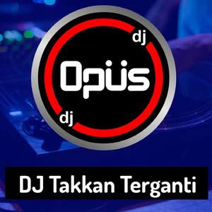 DJ Takkan Terganti Inst