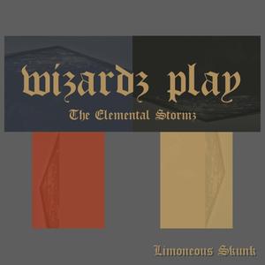 wizardz play (The Elemental Stormz)