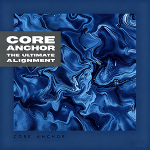 Core Anchor: The Ultimate Alignment