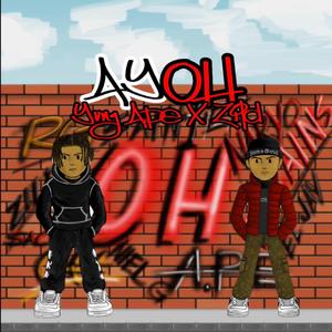 AYOH (feat. Yvng Ape, Zild & OH Records)