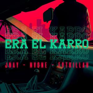 Era el Karro (feat. NvOne & Fvt Killah)