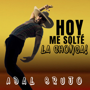 Hoy me solté la chonga