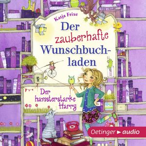 Der zauberhafte Wunschbuchladen - Der hamsterstarke Harry, Kapitel 7