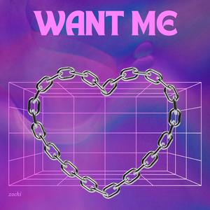 Want Me