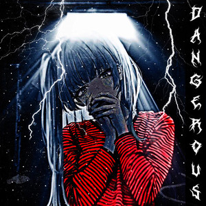 Dangerous