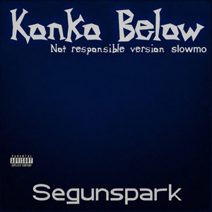 Konko Below (Not Responsible Version) (Slowed)