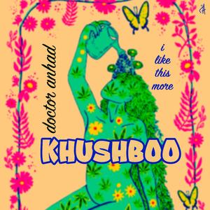 Khushboo (i like this more)