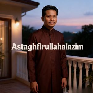 Astaghfirullahalazim