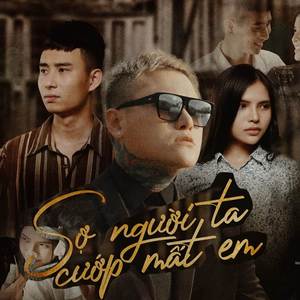 Sợ Người Ta Cướp Mất Em