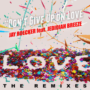 Don't Give up on Love (Maraud3r Mix) [feat. Jedidiah Breeze]