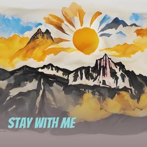 Stay with me