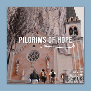 Pilgrims of Hope (feat. Gwen Dias, Nyzel Dlima, Sanctus Echo, Mateo Jubileo S & Ivan Suraatmaja)