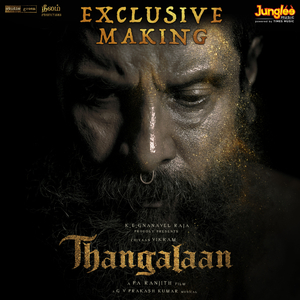 Thangalaan Exclusive Making Theme (From "Thangalaan")