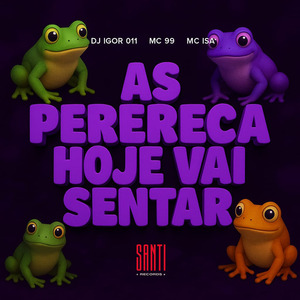 As Perereca Hoje Vai Sentar