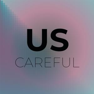 Us Careful