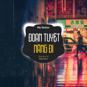 Đoạn Tuyệt Nàng Đi (Remix 2)