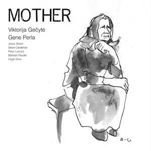 Mother (with Jesse Green, Hugh Kline, Steve Cardenas, Peter Lanctot & Bishesh Paudel)